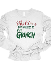 Load image into Gallery viewer, Mrs Claus but Married to the Grinch LS Tee
