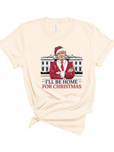 Load image into Gallery viewer, I&#39;ll Be Home For Christmas Election 24 Graphic Tee
