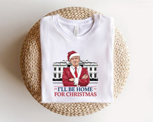 Load image into Gallery viewer, I&#39;ll Be Home For Christmas Election 24 Graphic Tee
