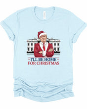 Load image into Gallery viewer, I&#39;ll Be Home For Christmas Election 24 Graphic Tee
