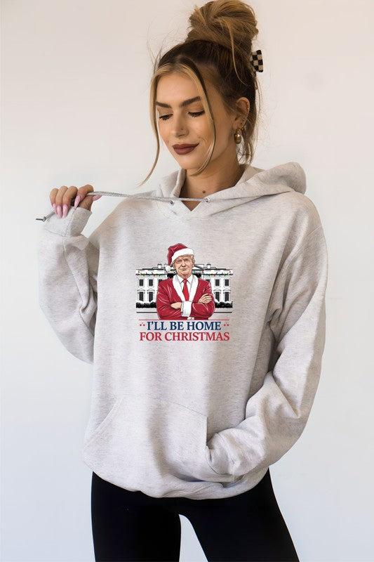 I'll be Home For Christmas Election Graphic Hoodie